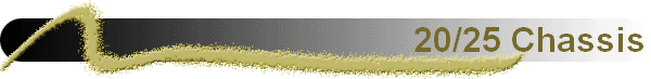 20/25 Chassis